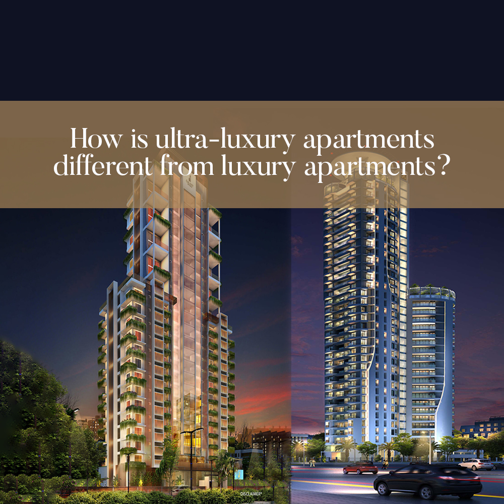 Ultra-Luxury Apartments Vs Luxury Apartments